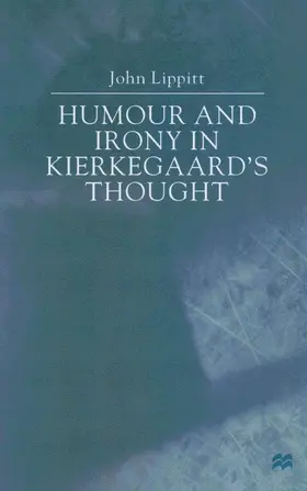 Lippitt |  Humour and Irony in Kierkegaard's Thought | Buch |  Sack Fachmedien
