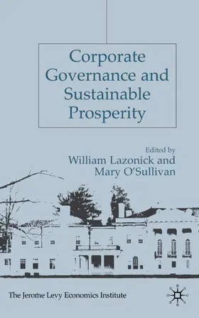 Lazonick / O'Sullivan |  Corporate Governance and Sustainable Prosperity | Buch |  Sack Fachmedien