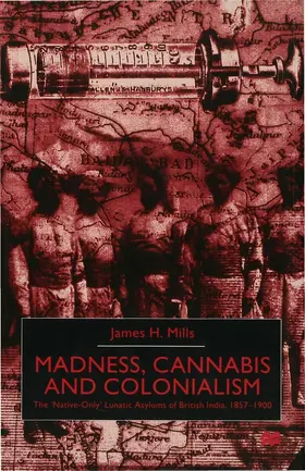 Mills |  Madness, Cannabis and Colonialism | Buch |  Sack Fachmedien