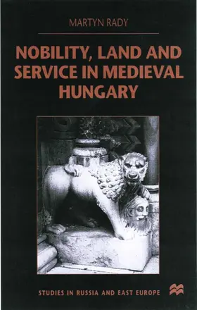Rady | Nobility, Land and Service in Medieval Hungary | Buch | 978-0-333-80085-0 | sack.de