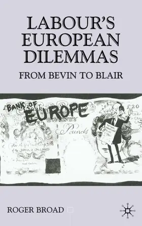 Broad |  Labour's European Dilemmas | Buch |  Sack Fachmedien