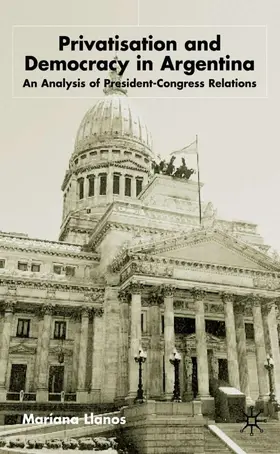 Llanos |  Privatization and Democracy in Argentina | Buch |  Sack Fachmedien
