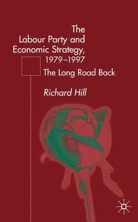 Hill |  The Labour Party's Economic Strategy, 1979-1997 | Buch |  Sack Fachmedien
