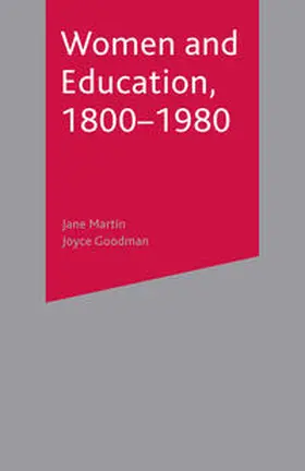 Martin / Goodman |  Women and Education, 1800-1980 (2003) | Buch |  Sack Fachmedien
