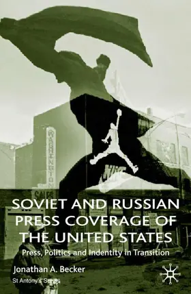 Becker |  Soviet and Russian Press Coverage of the United States | Buch |  Sack Fachmedien