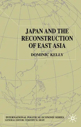 Kelly |  Japan and the Reconstruction of East Asia | Buch |  Sack Fachmedien