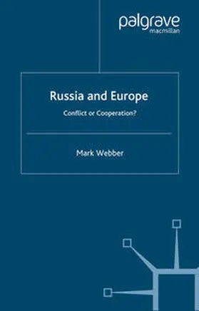 Webber |  Russia and Europe: Conflict or Cooperation? | eBook | Sack Fachmedien