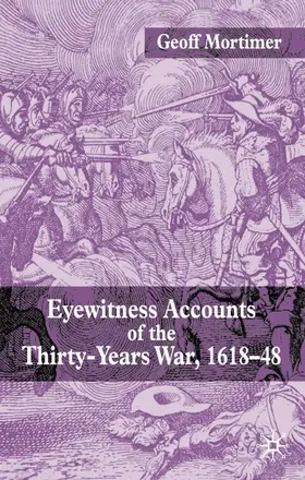 Mortimer |  Eyewitness Accounts of the Thirty Years War 1618-48 | Buch |  Sack Fachmedien