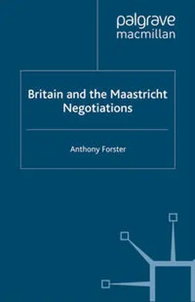 Forster |  Britain and the Maastricht Negotiations | eBook | Sack Fachmedien