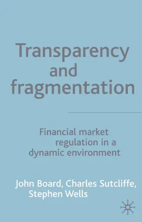Board / Sutcliffe / Wells |  Transparency and Fragmentation | Buch |  Sack Fachmedien