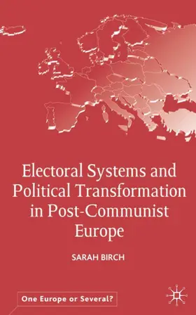 Birch |  Electoral Systems and Political Transformation in Post-Communist Europe | Buch |  Sack Fachmedien