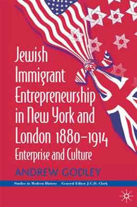 Godley |  Jewish Immigrant Entrepreneurship in New York and London 1880-1914 | eBook | Sack Fachmedien