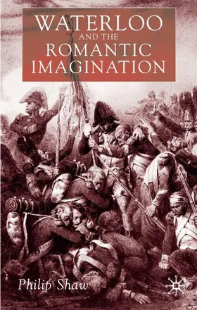 Shaw |  Waterloo and the Romantic Imagination | Buch |  Sack Fachmedien