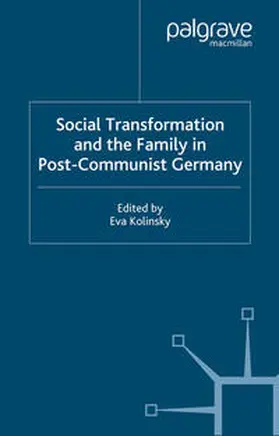 Kolinsky |  Social Transformation and the Family in Post-Communist Germany | eBook | Sack Fachmedien