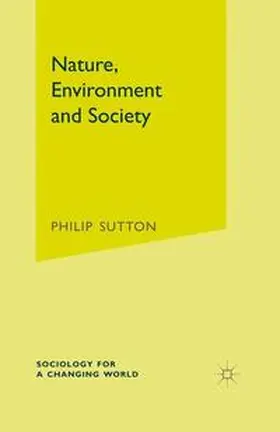 Sutton |  Nature, Environment and Society | Buch |  Sack Fachmedien
