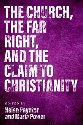 Paynter |  The Church, The Far Right, and The Claim to Christianity | eBook | Sack Fachmedien