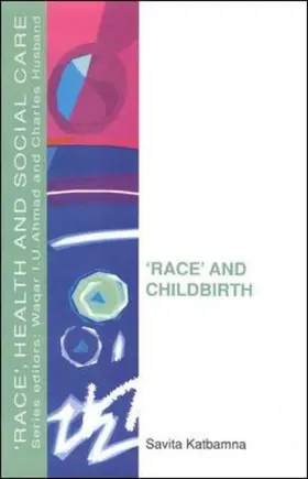 Katbamna |  Race and Childbirth | Buch |  Sack Fachmedien