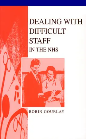 Gourlay |  Dealing with Difficult Staff in the Nhs | Buch |  Sack Fachmedien
