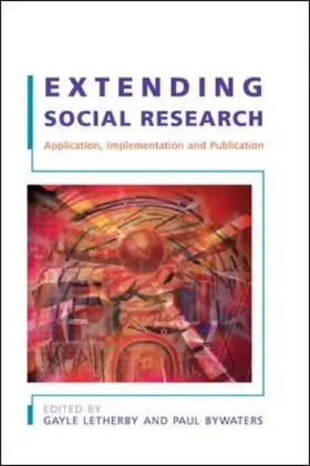 Bywaters / Letherby |  Extending Social Research: Application, Implementation and Publication | Buch |  Sack Fachmedien
