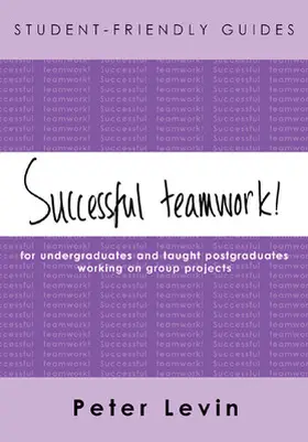 Levin |  Student-Friendly Guide: Successful Teamwork! | Buch |  Sack Fachmedien
