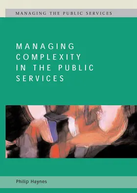 Haynes |  Managing Complexity in the Public Services | Buch |  Sack Fachmedien