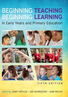 Georgeson / Moyles / Payler |  Beginning Teaching, Beginning Learning: In Early Years and Primary Education | Buch |  Sack Fachmedien