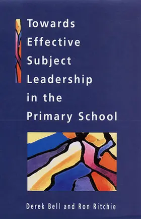Bell / Ritchie |  Towards Effective Subject Leadership in the Primary School | Buch |  Sack Fachmedien