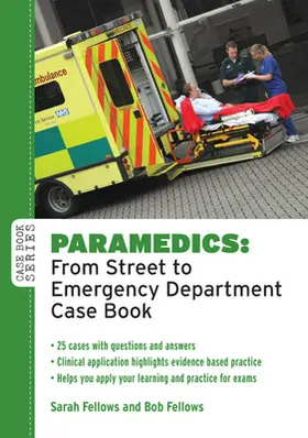 Fellows |  Paramedics: From Street to Emergency Department Case Book | Buch |  Sack Fachmedien