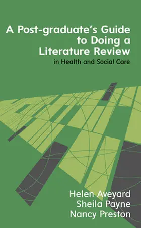 Aveyard / Payne / Preston |  A Postgraduate's Guide to Doing a Literature Review in Health and Social Care | Buch |  Sack Fachmedien