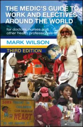 Wilson |  The Medic's Guide to Work and Electives Around the World 3E | Buch |  Sack Fachmedien