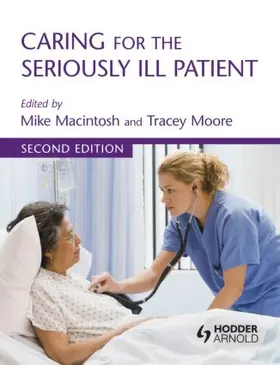 Niessen / Macintosh / Moore |  Caring for the Seriously Ill Patient 2E | Buch |  Sack Fachmedien