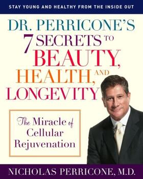 Perricone |  Dr. Perricone's 7 Secrets to Beauty, Health, and Longevity | Buch |  Sack Fachmedien