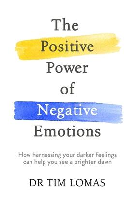 Lomas |  The Positive Power of Negative Emotions | Buch |  Sack Fachmedien