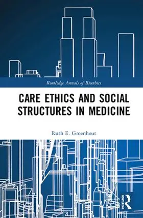 Groenhout |  Care Ethics and Social Structures in Medicine | Buch |  Sack Fachmedien