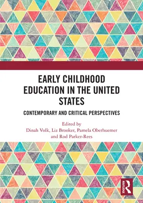 Volk / Brooker / Oberhuemer |  Early Childhood Education in the United States | Buch |  Sack Fachmedien