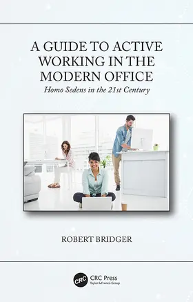 Bridger | A Guide to Active Working in the Modern Office | Buch | 978-0-367-00228-2 | www2.sack.de