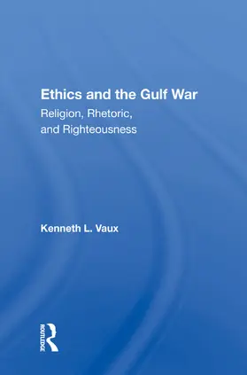 Vaux |  Ethics and the Gulf War | Buch |  Sack Fachmedien