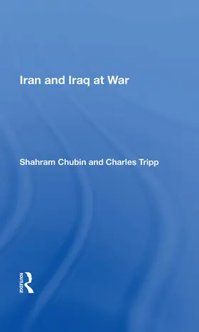 Chubin |  Iran and Iraq at War | Buch |  Sack Fachmedien