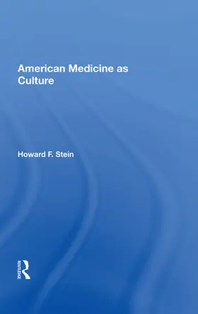 Stein |  American Medicine as Culture | Buch |  Sack Fachmedien