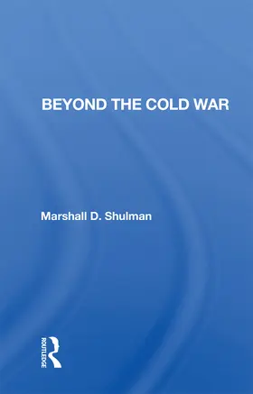 Shulman |  Beyond the Cold War | Buch |  Sack Fachmedien