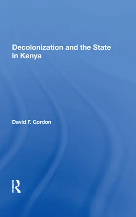 Gordon |  Decolonization and the State in Kenya | Buch |  Sack Fachmedien