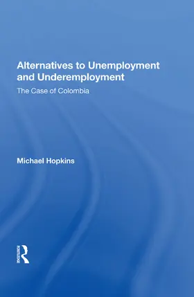 Hopkins |  Alternatives to Unemployment and Underemployment | Buch |  Sack Fachmedien