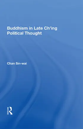 Chan |  Buddhism In Late Ch'ing Political Thought | Buch |  Sack Fachmedien