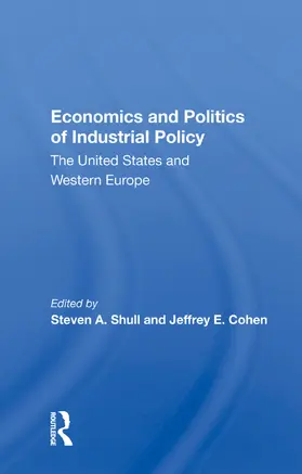 Shull |  Economics and Politics of Industrial Policy | Buch |  Sack Fachmedien