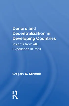 Schmidt | Donors and Decentralization in Developing Countries | Buch | 978-0-367-01289-2 | www2.sack.de