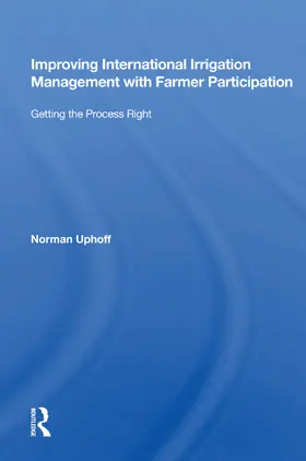 Uphoff |  Improving International Irrigation Management With Farmer Participation | Buch |  Sack Fachmedien