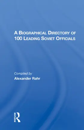 Rahr |  A Biographical Directory of 100 Leading Soviet Officials | Buch |  Sack Fachmedien