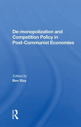 Slay |  De-monopolization and Competition Policy in Post-Communist Economies | Buch |  Sack Fachmedien