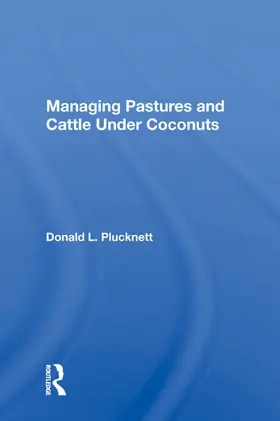 Plucknett |  Managing Pastures and Cattle Under Coconuts | Buch |  Sack Fachmedien