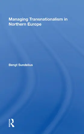 Sundelius |  Managing Transnationalism in Northern Europe | Buch |  Sack Fachmedien